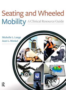 预订 Seating and Wheeled Mobility: A Clinical Resource Guide 坐下与轮椅移动：临床资源指南: 9781630913960