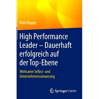 预订 High Performance Leader – Dauerhaft erfolgreich auf der Top-Ebene: Wirksame Selbst- und Unternehmenssteuerung: 978