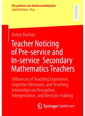 预订 Teacher Noticing of Pre-service and In-service  Secondary Mathematics Teachers: Influences of Teaching Experience,