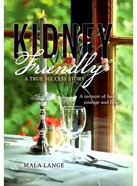 预订 Kidney Friendly- A True Success Story: A memoir of food, courage and hope: 9798822906471