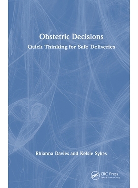 预订 Obstetric Decisions: Quick Thinking for Safe Deliveries 产科决策：适合安全分娩的快速思考: 9781032831718