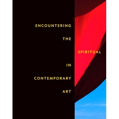 预订 Encountering the Spiritual in Contemporary Art 遇到当代艺术的精神: 9780300233650