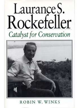 预订 Laurance S. Rockefeller: Catalyst For Conservation 劳伦斯·洛克菲勒: 9781559635479