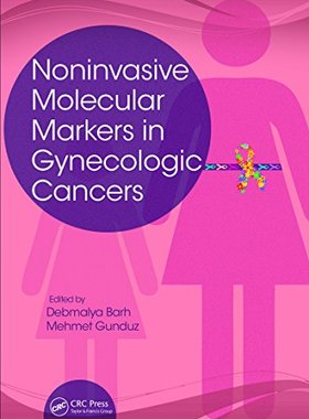 【预订】Noninvasive Molecular Markers in Gynecologic Cancers
