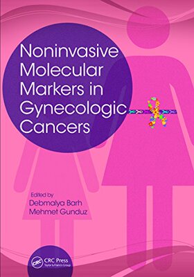 【预订】Noninvasive Molecular Markers in Gynecologic Cancers