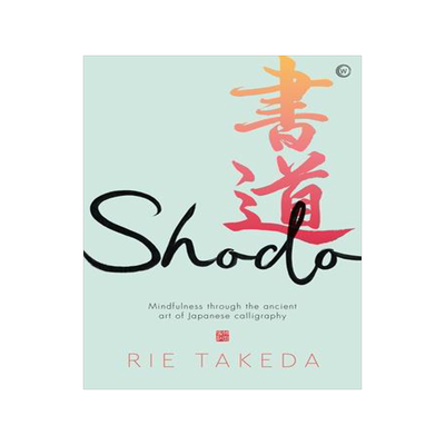 [预订]Shodo: The Practice of Mindfulness Through the Ancient Art of Japanese Calligraphy 9781786786807