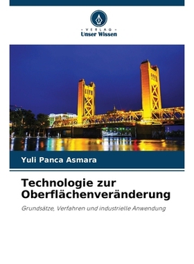 预订 Technologie zur Oberflächenveränderung: Grundsätze, Verfahren und industrielle Anwendung. DE: 9786209437601