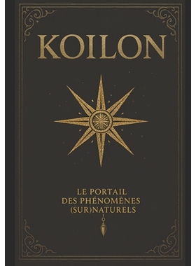 预订 Koilon (version brochée, brillant): Le Portail des Phénomènes (Sur)Naturels: 9798264279515