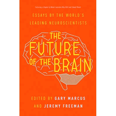 Essays by the World’s Leading Neuroscie