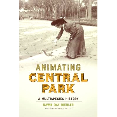 预订 Animating Central Park: A Multispecies History 动画*公园：多物种历史: 9780295753195