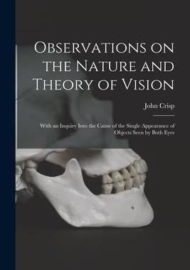 [预订]Observations on the Nature and Theory of Vision: With an Inquiry Into the Cause of the Single Appear 9781015065512