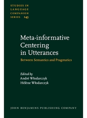 预订 The Meta-informative Centering in Utterances: Between Semantics and Pragmatics 话语的元信息中心定位：语义学与语用学