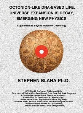 [预订]Octonion-Like Dna-Based Life, Universe Expansion Is Decay, Emerging New Physics: Supplement to Beyon 9781737264019
