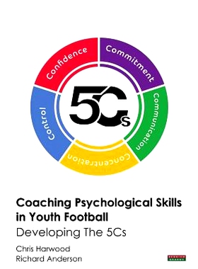 预订 Coaching Psychological Skills in Youth Football: Developing The 5Cs: 9781909125889