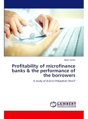 预订 Profitability of microfinance banks & the performance of the borrowers: A study of district Pakpattan Sharif: 97836