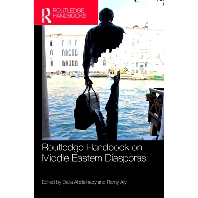 预订 Routledge Handbook on Middle Eastern Diasporas Routledge 中东流散手册: 9780367217921