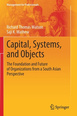 【预订】Capital, Systems, and Objects: The Foundation and Future of Organiza 9789813366275