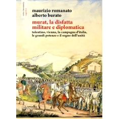 预订 Murat, la disfatta militare e diplomatica : Tolentino, Vienna, la campagna d’Italia, le grandi potenze e il sogno