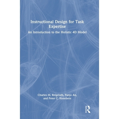 预订 Instructional Design for Task Expertise: An Introduction to the Holistic 4D Model 任务专业的教学设计：整体4维模型导