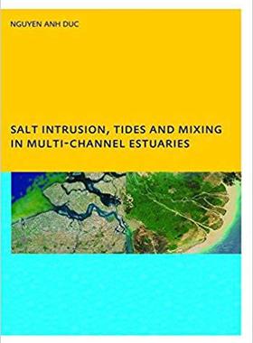 【预售】Salt Intrusion, Tides and Mixing in Multi-Channel Estuaries
