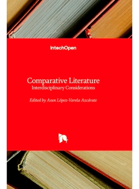 预订 Comparative Literature - Interdisciplinary Considerations 比较文学--跨学科思考: 9781837682300
