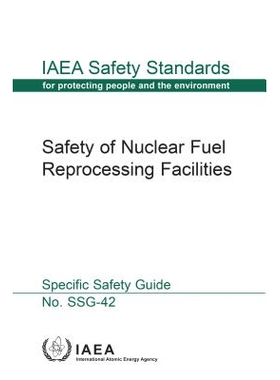 预订 Safety of Nuclear Fuel Reprocessing Facilities 核燃料再处理设施安全（丛书）: 9789201030160