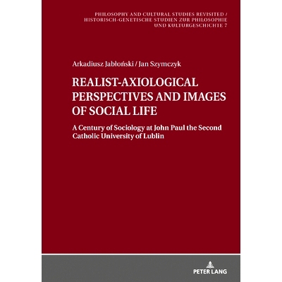 预订 REALIST-AXIOLOGICAL PERSPECTIVES AND IMAGES OF SOCIAL LIFE 现实的，价值论的视角和社会生活形象: 9783631827017