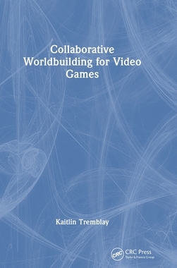 [预订]Collaborative Worldbuilding for Video Games