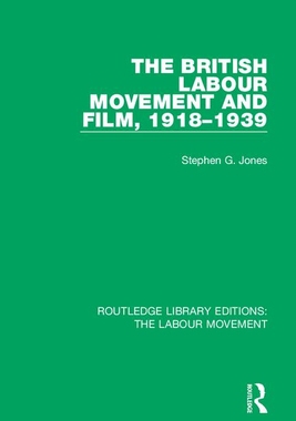 【预订】The British Labour Movement and Film, 1918-1939