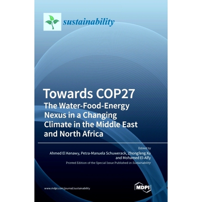 预订 Towards COP27: The Water-Food-Energy Nexus in a Changing Climate in the Middle East and North Africa: 9783036565859