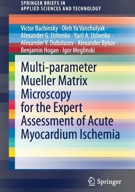 【预订】Multi-parameter Mueller Matrix Microscopy for the Expert Assessment of Acute Myocardium Ischemia
