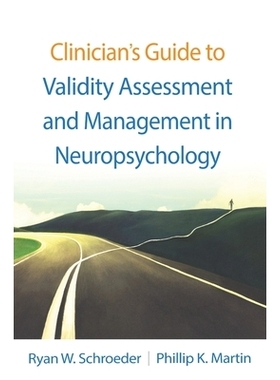 预订 Clinician’s Guide to Validity Assessment and Management in Neuropsychology: 9781462557868