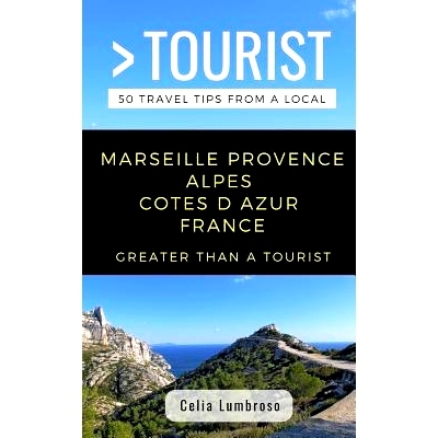 预订 Greater Than a Tourist- Marseille Provence Alpes Cotes d Azur France: Celia Lumbroso: 9781791868390