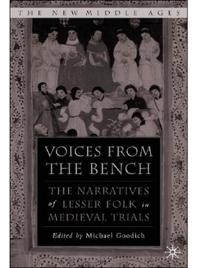 预订 Voices from the Bench: The Narratives of Lesser Folk in Medieval Trials: 9781403966919