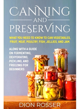 预订 Canning and Preserving: What You Need to Know to Can Vegetables, Fruit, Meat, Poultry, Fish, Jellies, and Jam. Alon