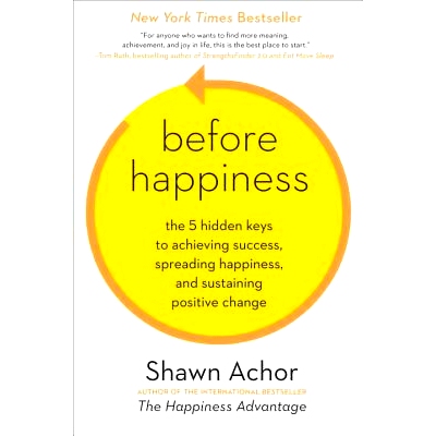 预订 Before Happiness: The 5 Hidden Keys to Achieving Success, Spreading Happiness, and Sustaining Positive Change: 9780