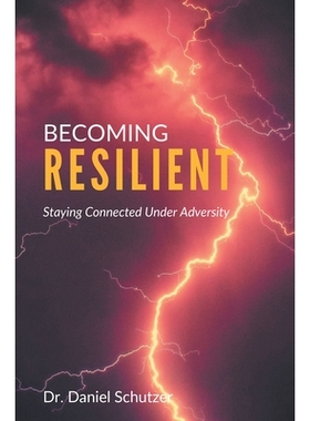 预订 Becoming Resilient: Staying Connected Under Adversity 变得有弹性: 9781637424421