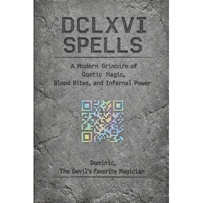 预订 DCLXVI Spells: A Modern Grimoire of Goetic Magic, Blood Rites, and Infernal Power 9798248078288