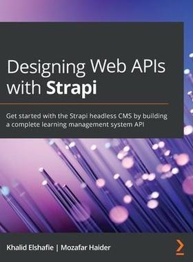[预订]Designing Web APIs with Strapi 9781800560635