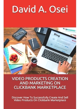 预订 Video Products Creation and Marketing on Clickbank Marketplace: Discover How To Successfully Create And Sell Video