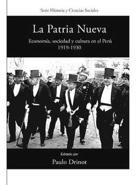 预订 La Patria Nueva: Economía, sociedad y cultura en el Perú, 1919-1930 新加坡国立大学：经济、社会、文化、1919-1930年