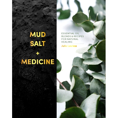 预订 Mud, Salt and Medicine: Essential Oil Blends and Recipes for Natural Healing