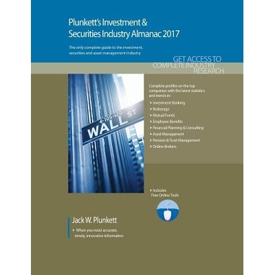 预订 Plunkett’s Investment & Securities Industry Almanac 2017: Investment & Securities Industry Market Research, Statis