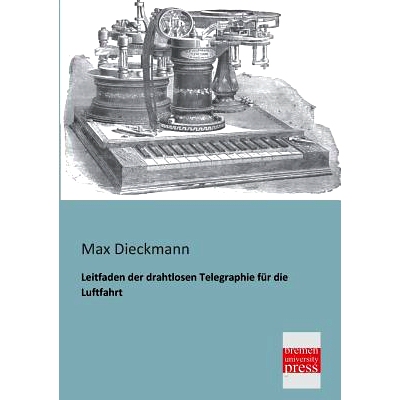 预订 Leitfaden Der Drahtlosen Telegraphie Fur Die Luftfahrt: 9783955621346