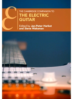 预订 The Cambridge Companion to the Electric Guitar 剑桥电吉他指南: 9781009224451