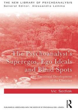 【预订】The Psychoanalyst’s Superegos, Ego Ideals and Blind Spots
