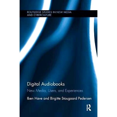 预订 Digital Audiobooks: New Media, Users, and Experiences: 9781138098534
