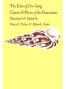 预订 The Echo of Our Song: Chants and Poems of the Hawaiians: 9780824806682