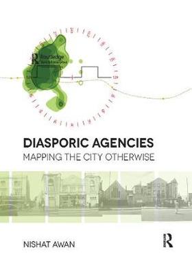 【预订】Diasporic Agencies: Mapping the City Otherwise 9780367668501