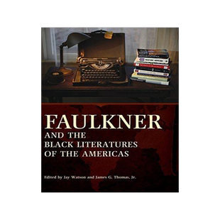 [预订]Faulkner and the Black Literatures of the Americas 9781496806345